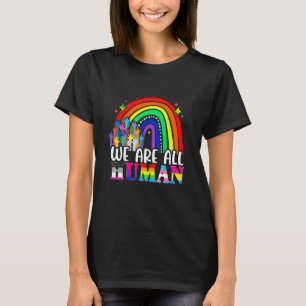 We Are All Human Pride Ally Lgbt Flag Gay Pride Mo T-Shirt