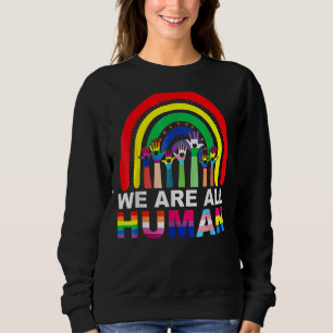 We Are All Human Pride Ally Rainbow Lgbt Flag Gay Sweatshirt