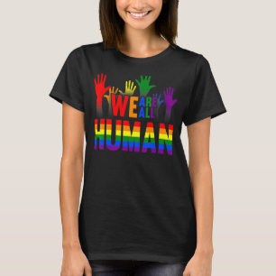 We Are All Human Pride Ally Rainbow Lgbt Flag Gay T-Shirt
