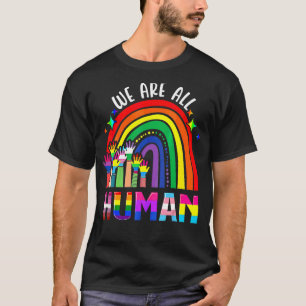 We Are All Human Pride Ally Rainbow Lgbt Flag Gay T-Shirt