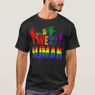 We Are All Human Pride Ally Rainbow Lgbt Flag Gay  T-Shirt
