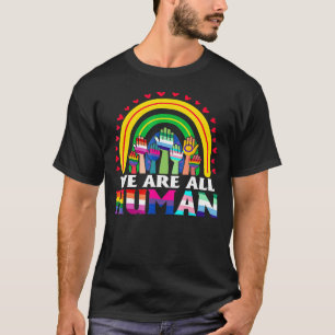 We Are All Human Pride Ally Rainbow Lgbt Flag Gay  T-Shirt