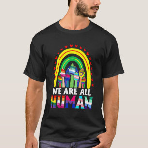 We Are All Human Pride Ally Rainbow Lgbt Flag Gay T-Shirt