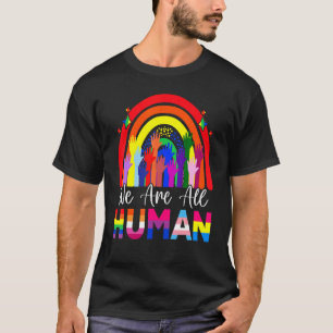 We Are All Human Pride Ally Rainbow Lgbt Flag Gay T-Shirt