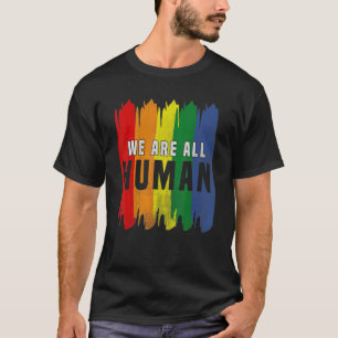 We Are All Human Pride Ally Rainbow Lgbt Flag Gay  T-Shirt