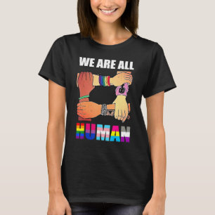 We Are All Human Pride Ally Rainbow Lgbt Flag Gay  T-Shirt