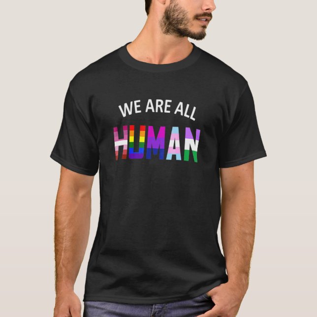 We Are All Human Pride Ally Rainbow Lgbt Flag Gay  T-Shirt (Front)