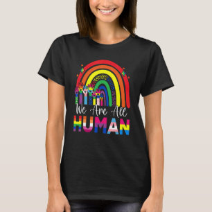 We Are All Human Pride Ally Rainbow Ribbon Lgbt Fl T-Shirt