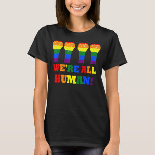We Are All Human Proud Lgbt Rainbow Flag Inspirati T-Shirt