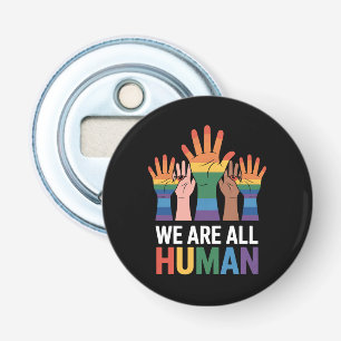 We Are All Human Rainbow LGBTQ Pride Raising Hands Bottle Opener