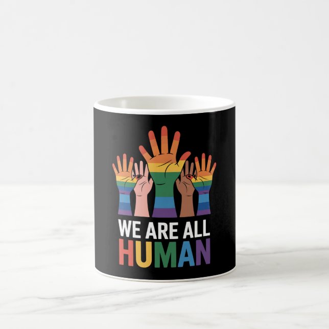 We Are All Human Rainbow LGBTQ Pride Raising Hands Coffee Mug (Center)
