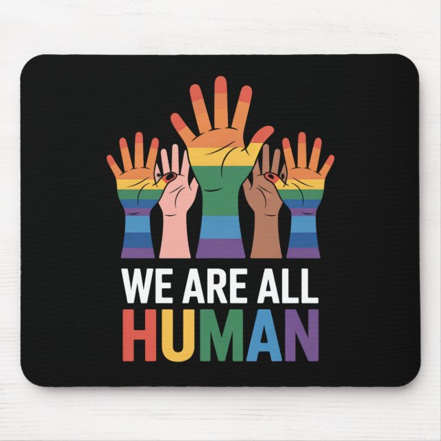 We Are All Human Rainbow LGBTQ Pride Raising Hands Mouse Pad (Front)
