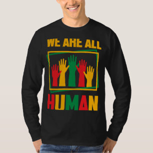 We Are All Human T-Shirt