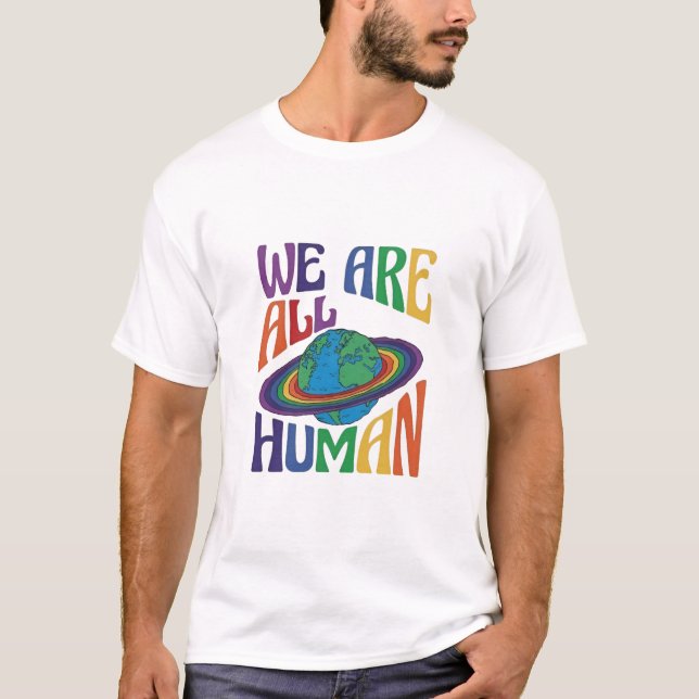 We Are All Humans Plannet Earth LGBT Pride  T-Shirt (Front)