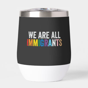 We Are All Immigrants LGBT Rainbow Ally
