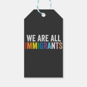 We Are All Immigrants LGBT Rainbow Ally Gift Tags