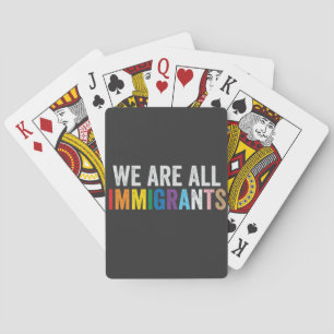 We Are All Immigrants LGBT Rainbow Ally Playing Cards