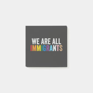 We Are All Immigrants LGBT Rainbow Ally Post-it Notes