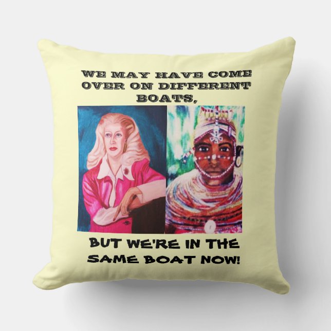 WE ARE ALL IN THE SAME BOAT  CUSHION (Front)