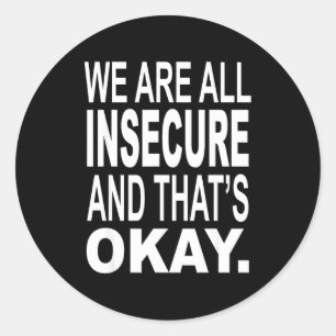 We Are All Inse And That's Okay Funny Quotes  Classic Round Sticker