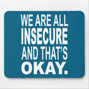 We Are All Inse And That's Okay Funny Quotes  Mouse Pad