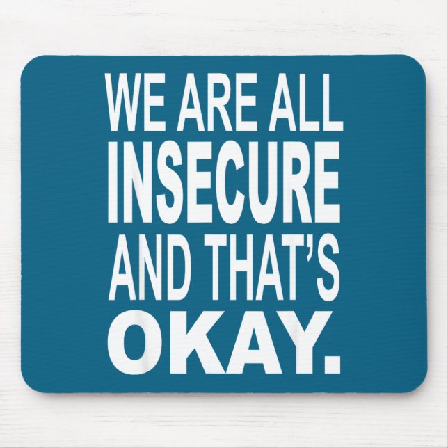 We Are All Inse And That's Okay Funny Quotes  Mouse Pad (Front)