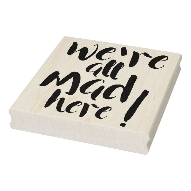 We are all mad (crazy) here - black rubber stamp (Stamp)