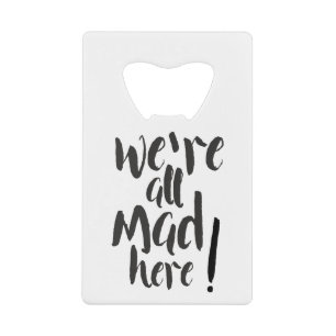 We are all mad here - black