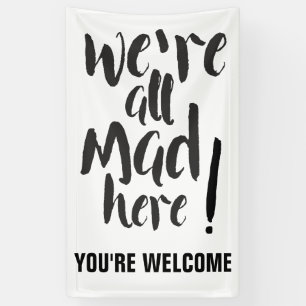 We are all mad here - black banner