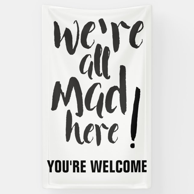 We are all mad here - black banner (Vertical)