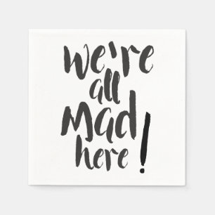 We are all mad here - black napkin