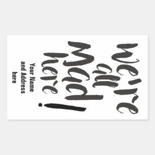 We are all mad here - black rectangular sticker