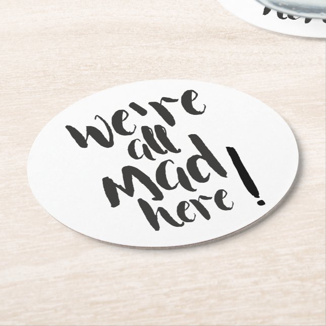 We are all mad here - black round paper coaster (Angled)