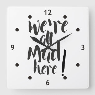 We are all mad here - black square wall clock