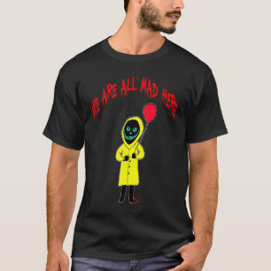 We are all mad here Halloween cat clown T-Shirt