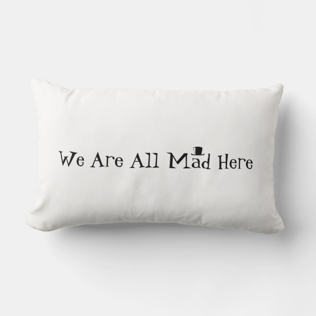 We Are All Mad Here Lumbar Cushion (Front)