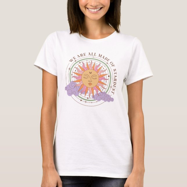 We Are All Made of Stardust Celestial T-Shirt (Front)