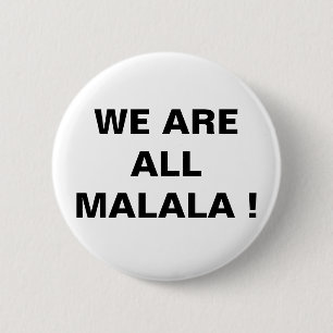 WE ARE ALL MALALA ! 6 CM ROUND BADGE