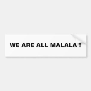 WE ARE ALL MALALA ! BUMPER STICKER