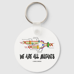 We Are All Mutants (DNA Replication Humour) Key Ring