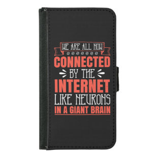 We Are All Now Connected By The Internet Samsung Galaxy S5 Wallet Case