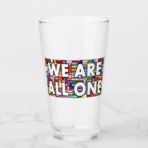 We Are All One Glass