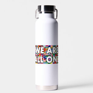 We Are All One Water Bottle