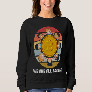 We are all Satoshi Nakamoto Bitcoin Mining Vintage Sweatshirt