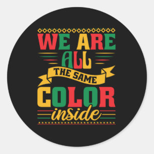 we_are_all_the_same_color_inside_02 classic round sticker