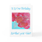 "WE" ARE ANOTHER YEAR OLDER-HAPPY MUTUAL BIRTHDAY