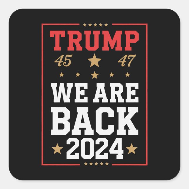 We are Back Trump USA Flag Election Winner 47th 45 Square Sticker (Front)
