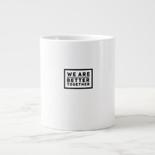 We Are Better Together Teamwork Motivational Graph Large Coffee Mug