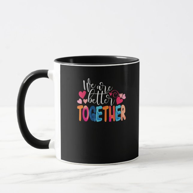 We Are Better Together Timeless Classic Design  Mug (Left)