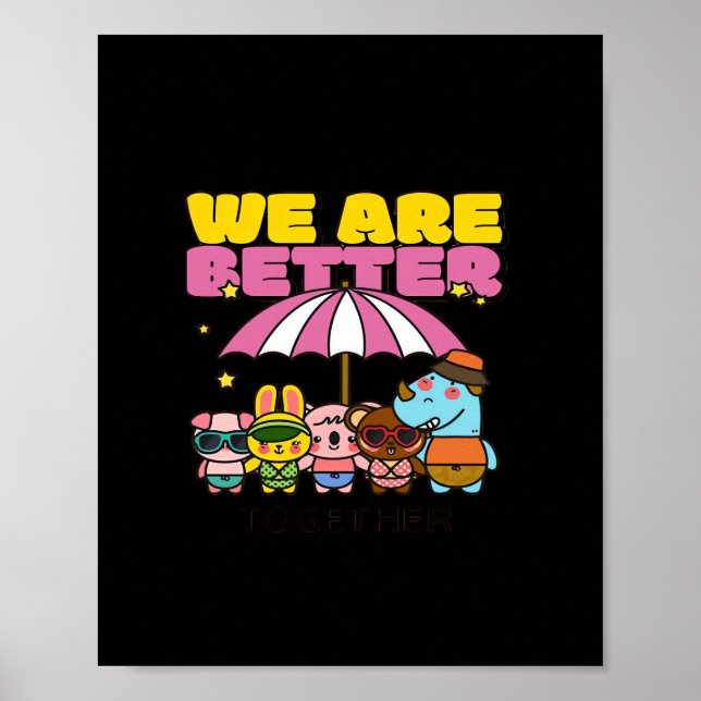 We Are Better Together Uplifting Design  Poster (Front)